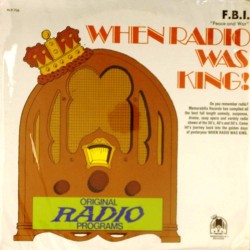 Пластинка When Radio Was King! Original Radio Programs